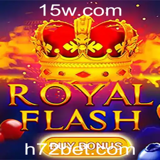 Explorando o Excitante Mundo de RoyalFlashBuyBonus na Plataforma 72bet